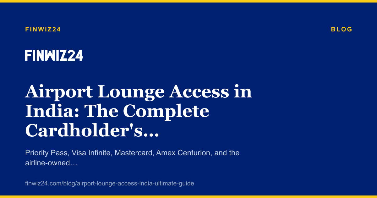 Airport Lounge Access in India: The Complete Cardholder's Guide cover image