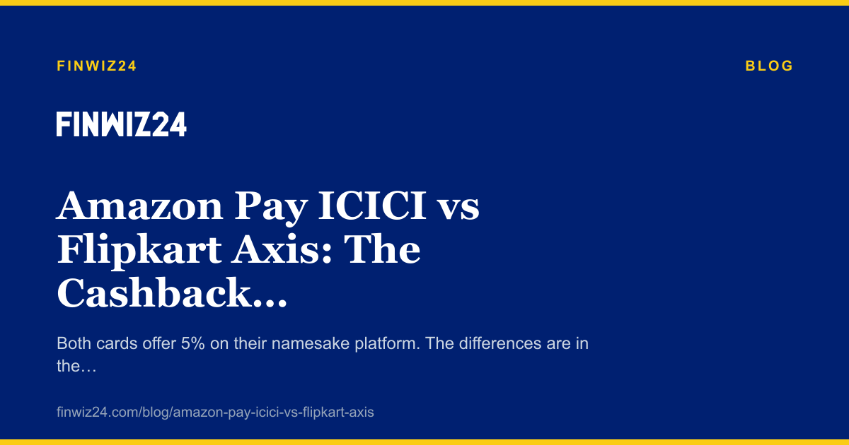Amazon Pay ICICI vs Flipkart Axis: The Cashback Card Showdown cover image