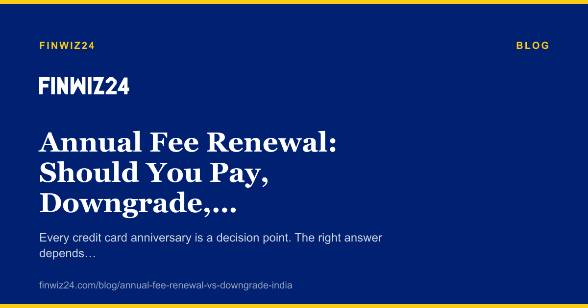 Annual Fee Renewal: Should You Pay, Downgrade, or Cancel? cover image