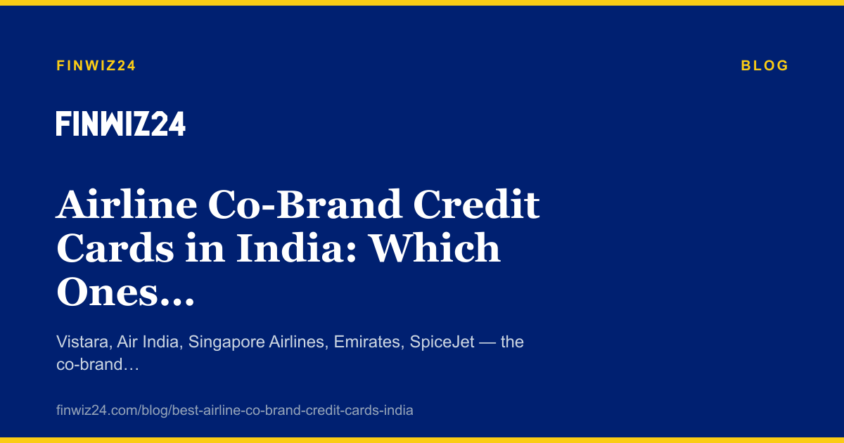 Airline Co-Brand Credit Cards in India: Which Ones Are Worth It? cover image