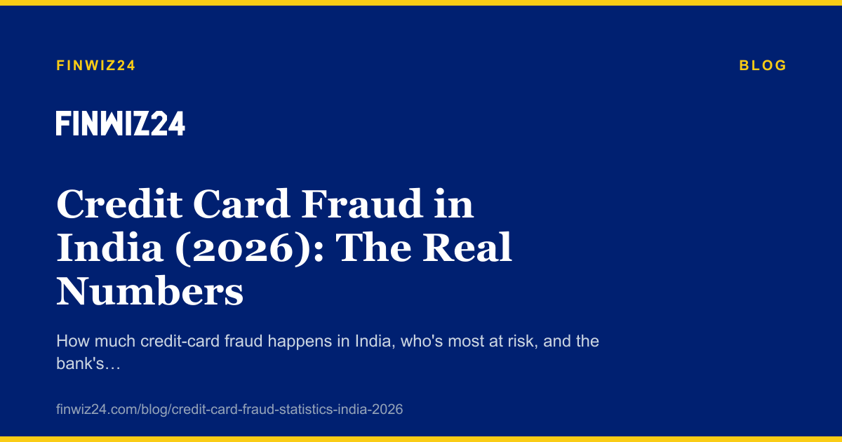 Credit Card Fraud in India (2026): The Real Numbers cover image