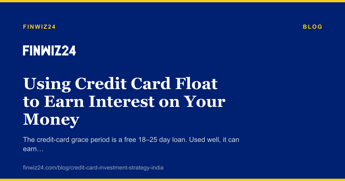 Using Credit Card Float to Earn Interest on Your Money cover image