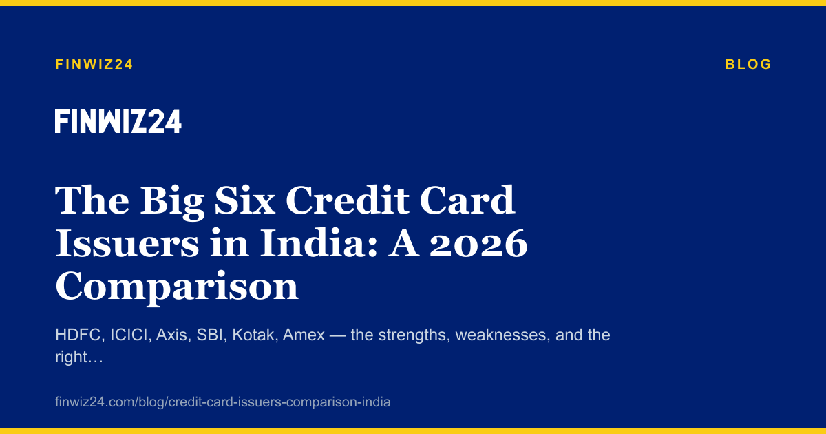 The Big Six Credit Card Issuers in India: A 2026 Comparison cover image