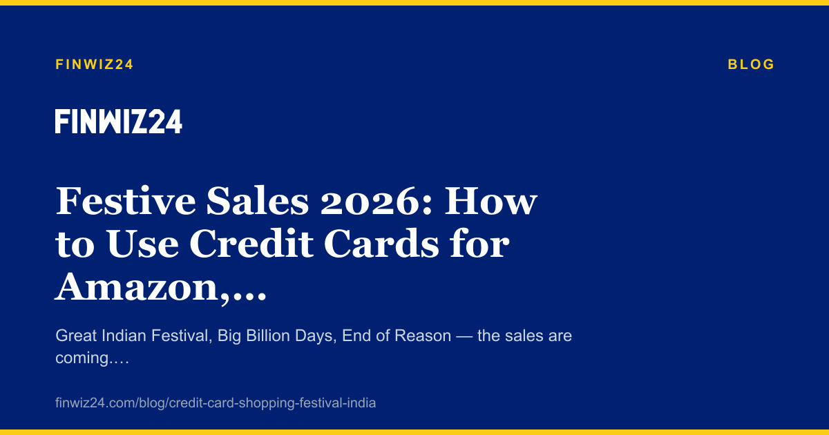 Festive Sales 2026: How to Use Credit Cards for Amazon, Flipkart, Myntra Sales cover image