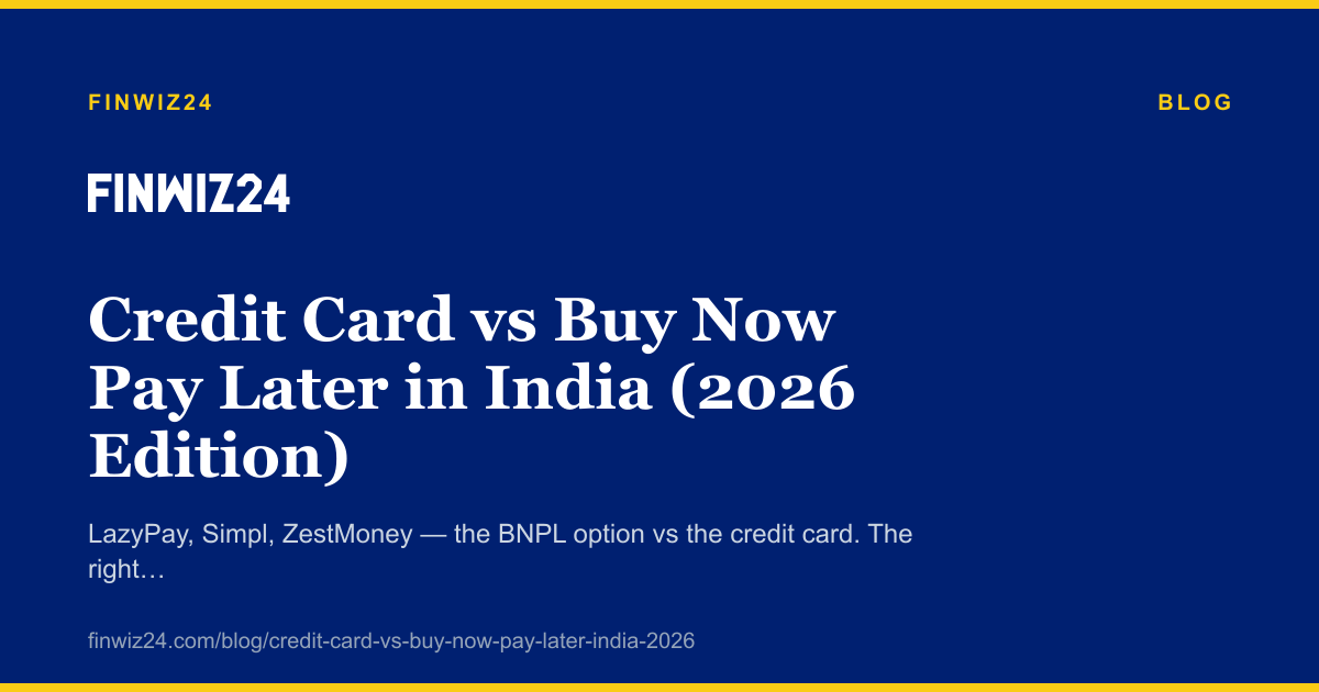 Credit Card vs Buy Now Pay Later in India (2026 Edition) cover image