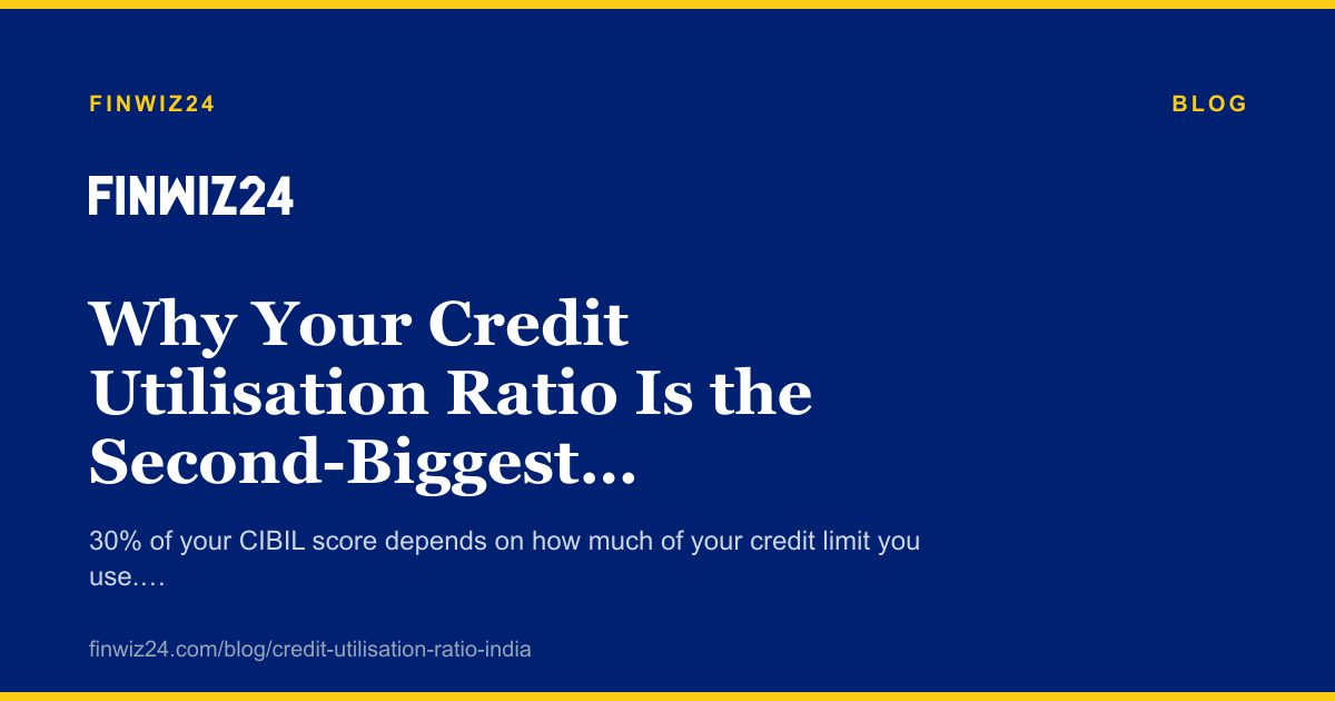 Why Your Credit Utilisation Ratio Is the Second-Biggest Score Factor cover image