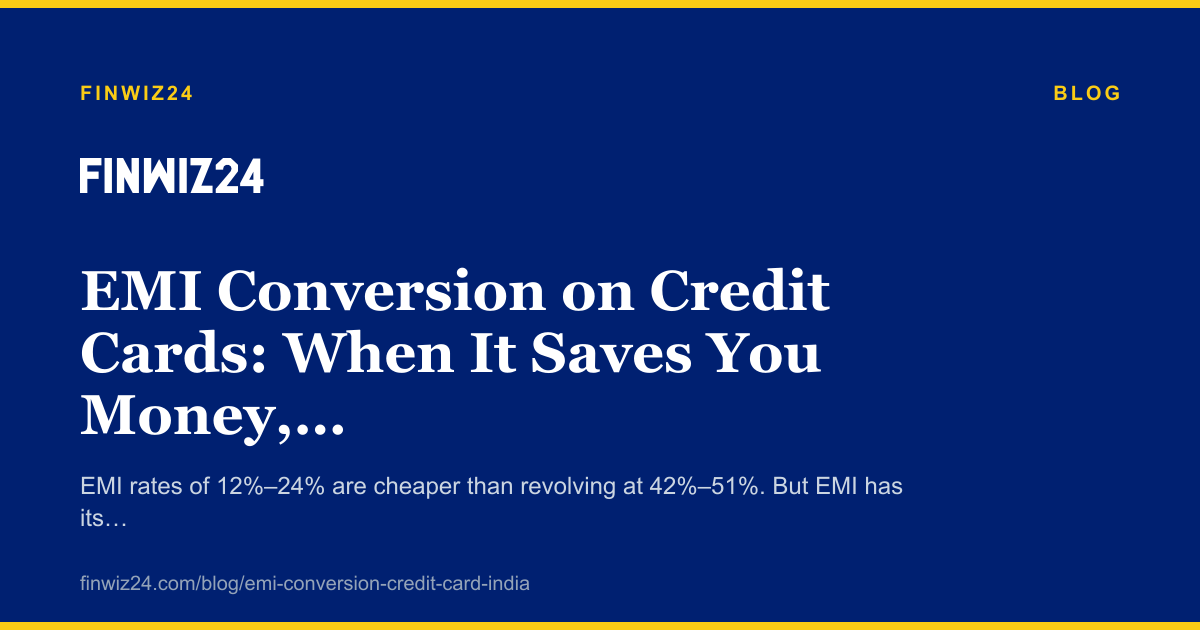 EMI Conversion on Credit Cards: When It Saves You Money, When It Costs You cover image