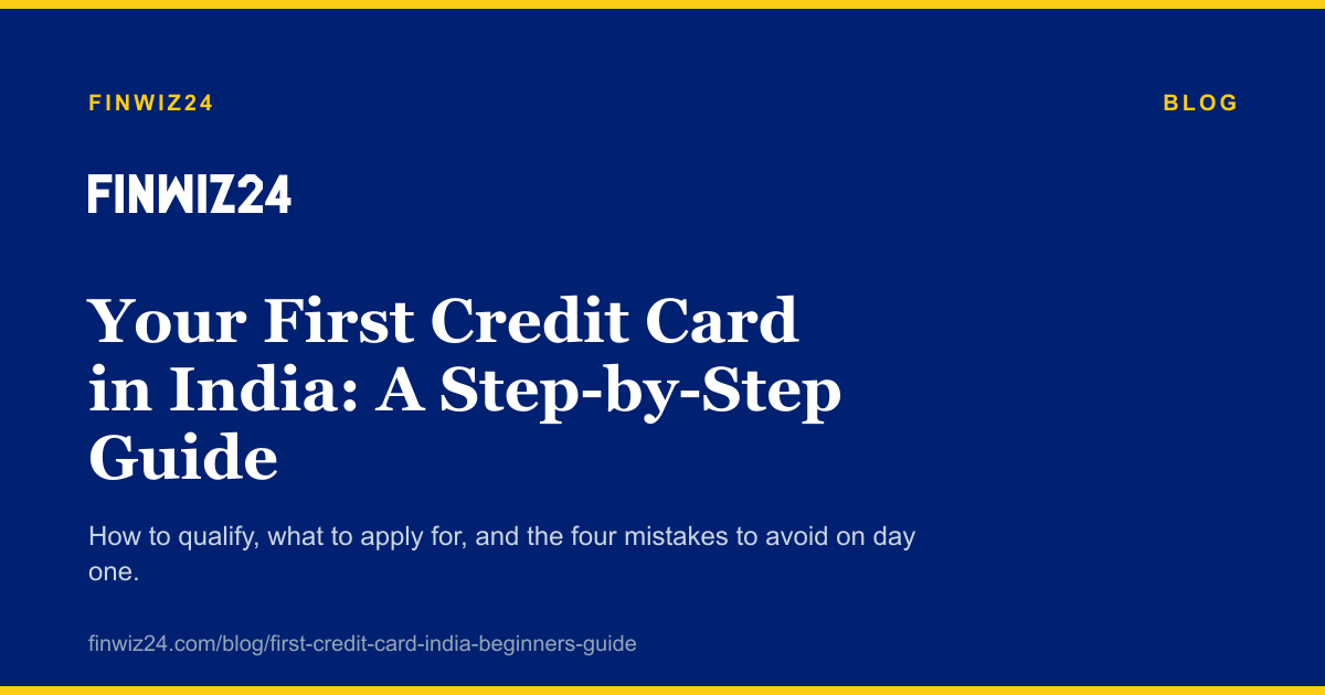 Your First Credit Card in India: A Step-by-Step Guide cover image