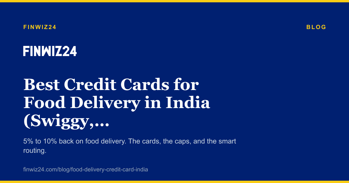 Best Credit Cards for Food Delivery in India (Swiggy, Zomato, EatSure) cover image