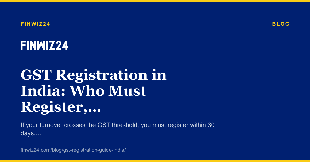 GST Registration in India: Who Must Register, Thresholds, and the Process cover image