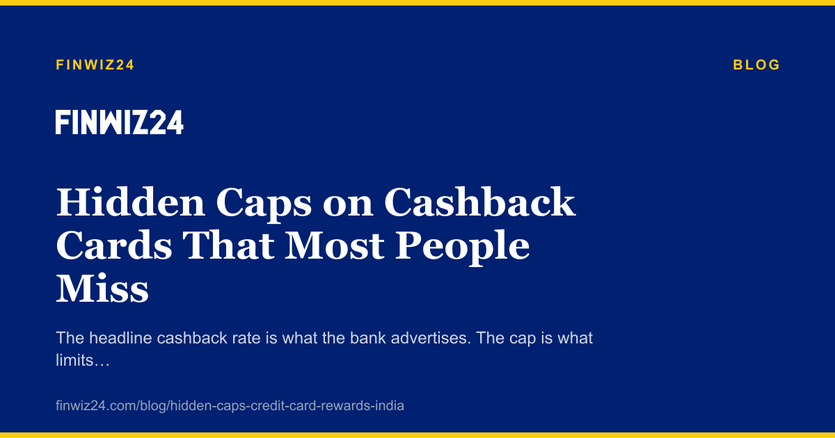 Hidden Caps on Cashback Cards That Most People Miss cover image
