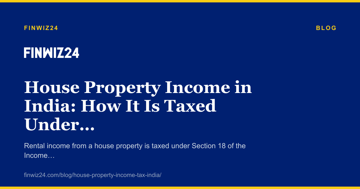 House Property Income in India: How It Is Taxed Under the Income Tax Act 2025 cover image