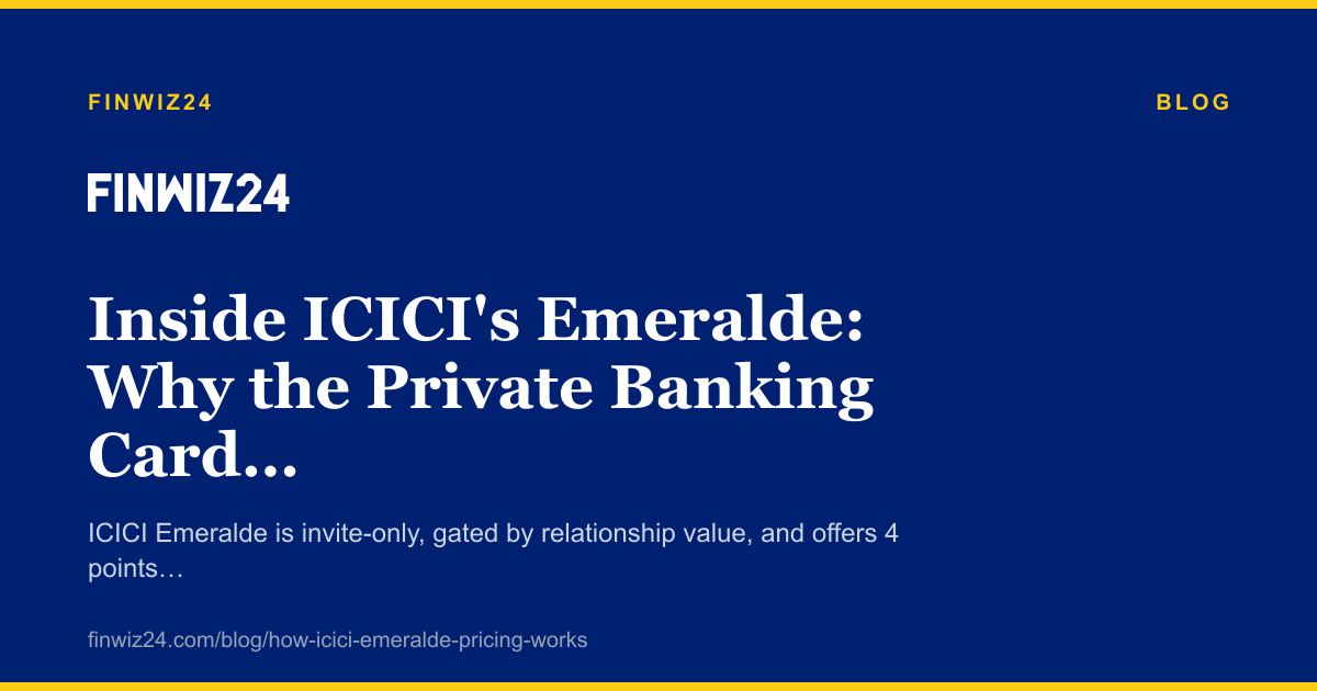 Inside ICICI's Emeralde: Why the Private Banking Card Earns Its Fee cover image