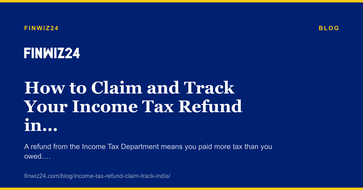 How to Claim and Track Your Income Tax Refund in India cover image