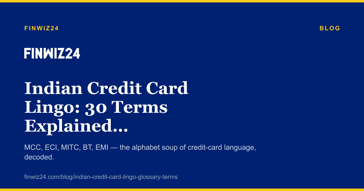 Indian Credit Card Lingo: 30 Terms Explained in Plain English cover image