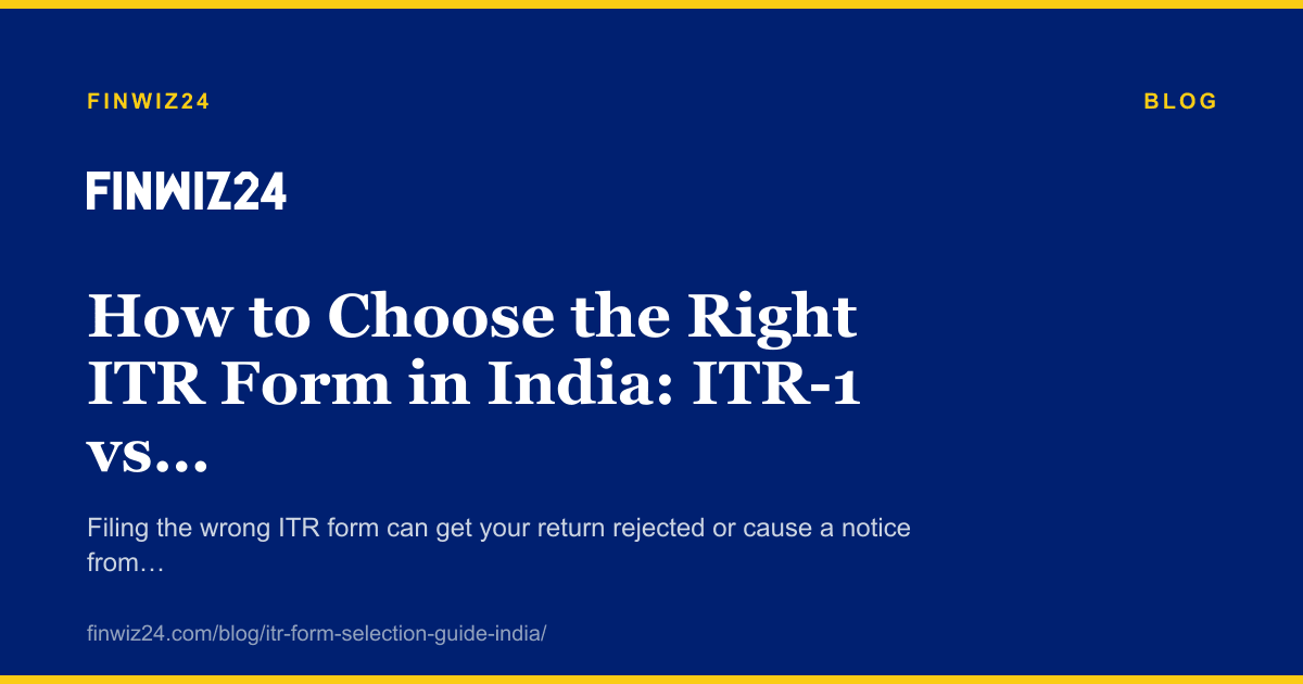 How to Choose the Right ITR Form in India: ITR-1 vs ITR-2 vs ITR-3 vs ITR-4 Explained cover image