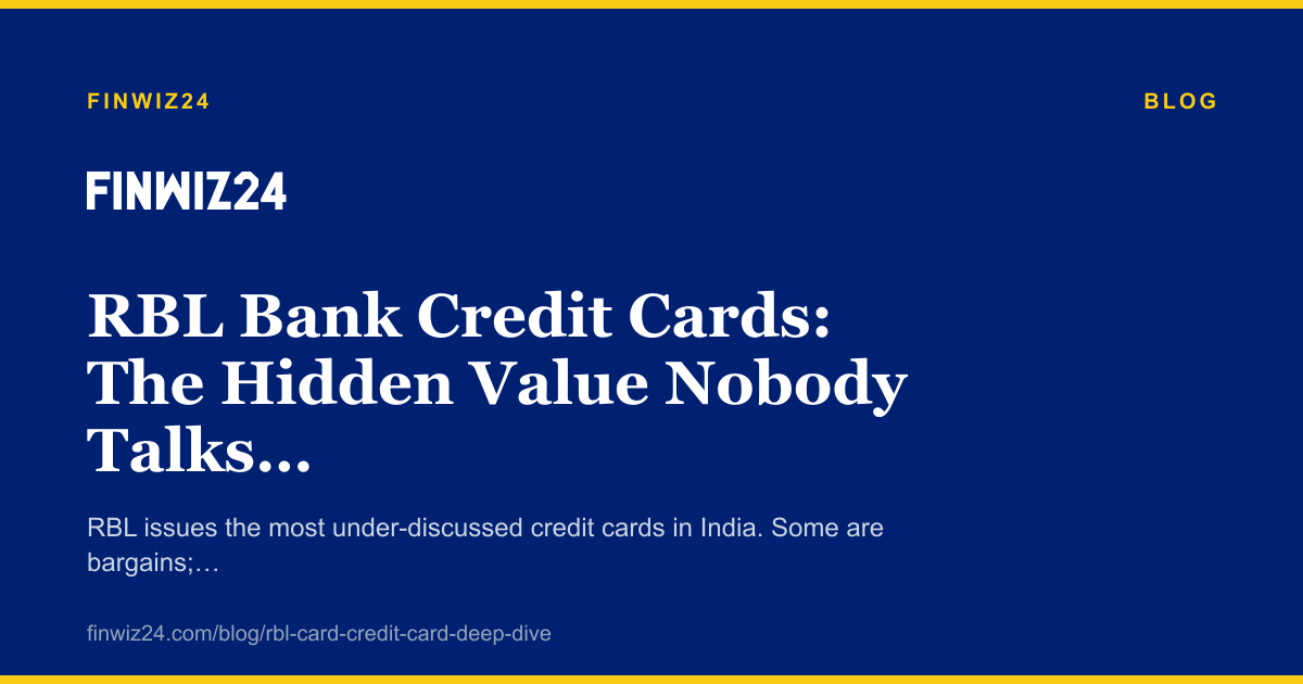 RBL Bank Credit Cards: The Hidden Value Nobody Talks About cover image