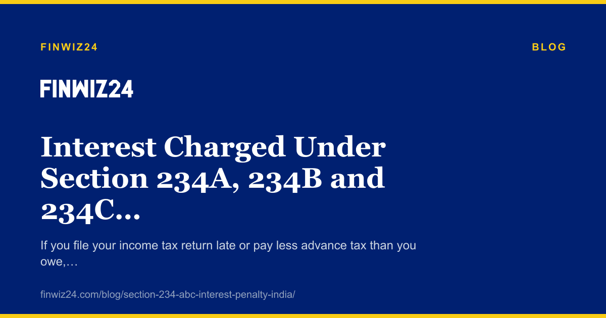 Interest Charged Under Section 234A, 234B and 234C in India cover image