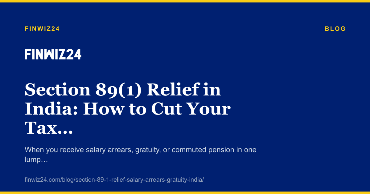 Section 89(1) Relief in India: How to Cut Your Tax Bill When You Receive Salary Arrears or Gratuity cover image