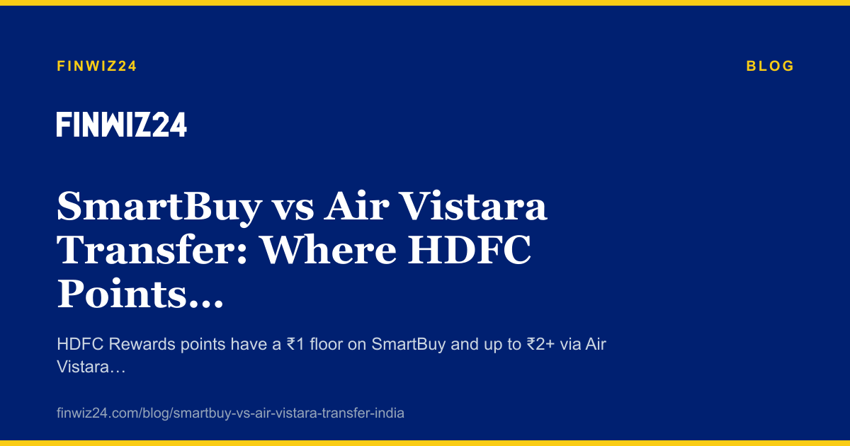 SmartBuy vs Air Vistara Transfer: Where HDFC Points Are Worth More cover image