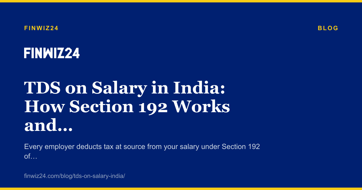 TDS on Salary in India: How Section 192 Works and What Your Form 16 Shows cover image