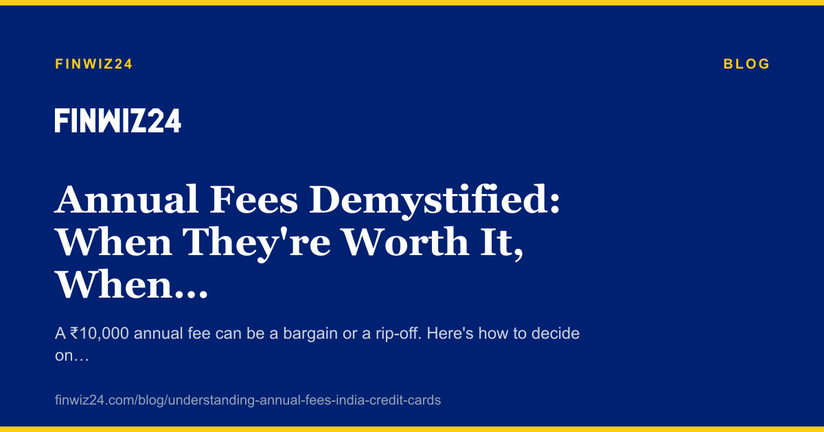 Annual Fees Demystified: When They're Worth It, When They're Not cover image