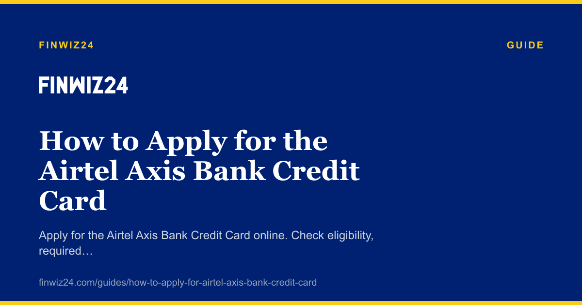 How to Apply for the Airtel Axis Bank Credit Card cover image