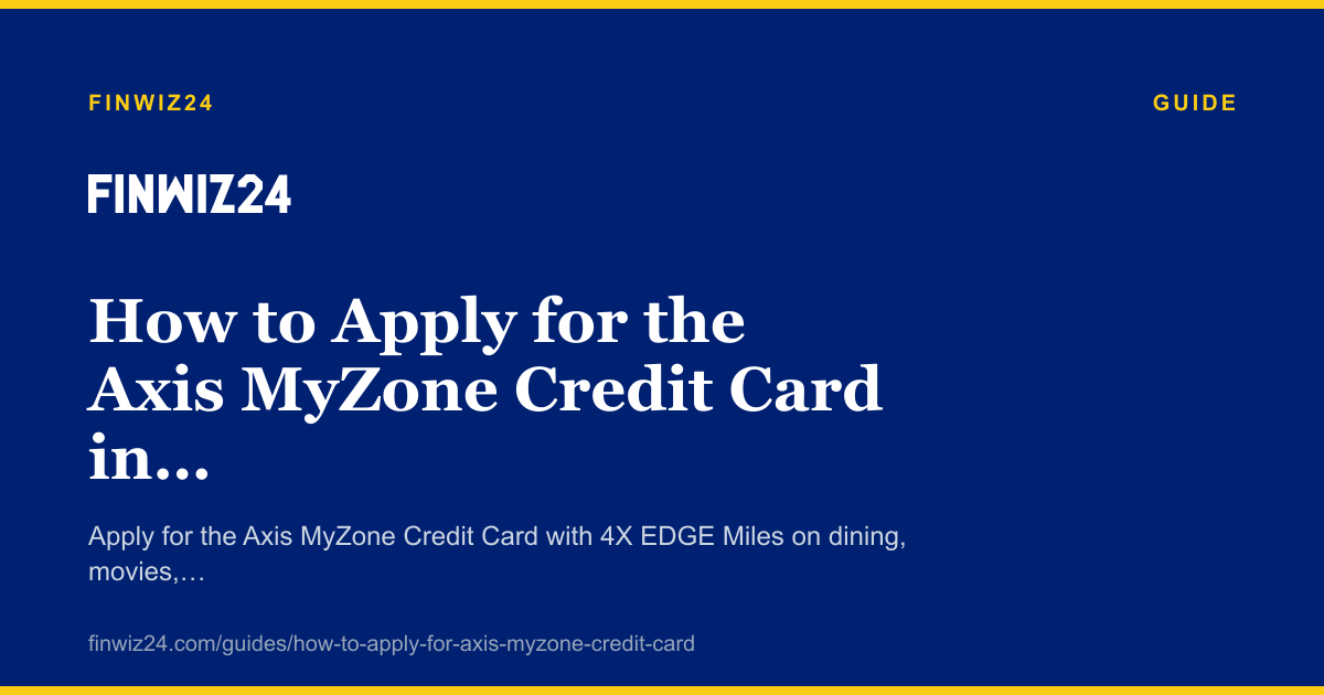 How to Apply for the Axis MyZone Credit Card in 2026 cover image