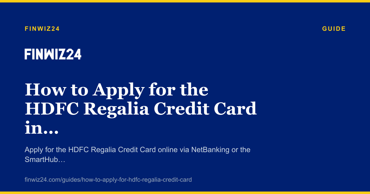 How to Apply for the HDFC Regalia Credit Card in 2026 cover image
