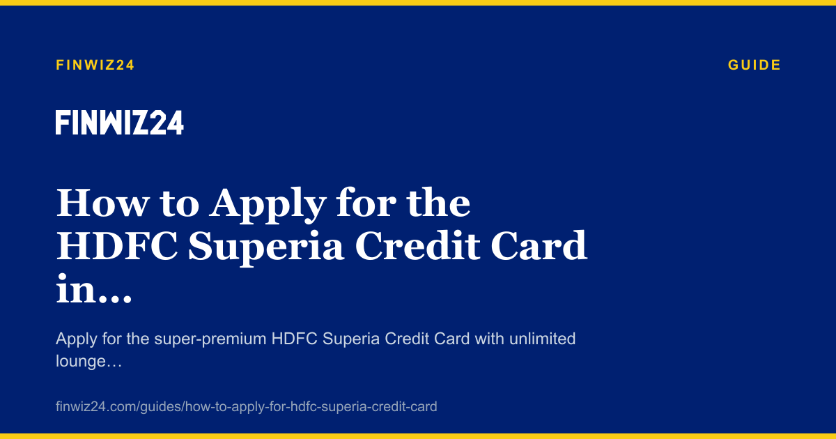 How to Apply for the HDFC Superia Credit Card in 2026 cover image