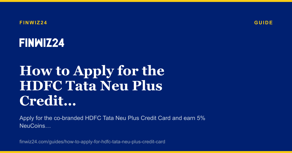 How to Apply for the HDFC Tata Neu Plus Credit Card in 2026 cover image