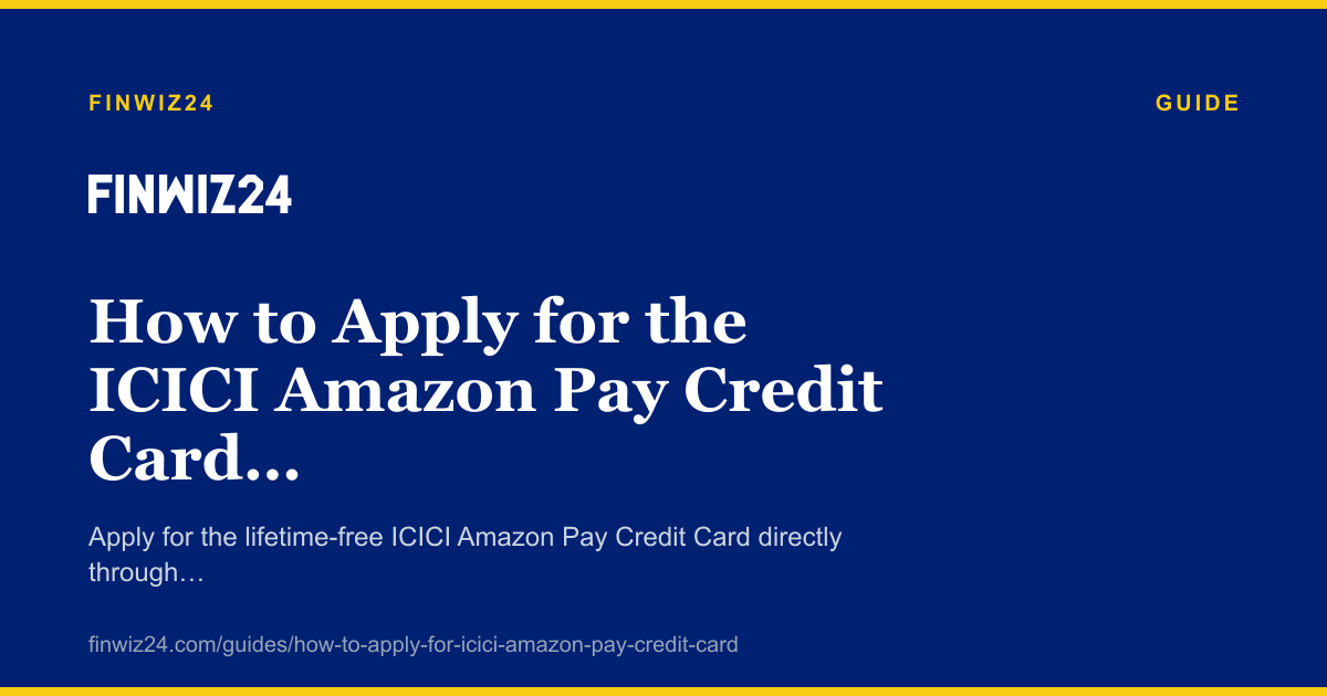 How to Apply for the ICICI Amazon Pay Credit Card in 2026 cover image