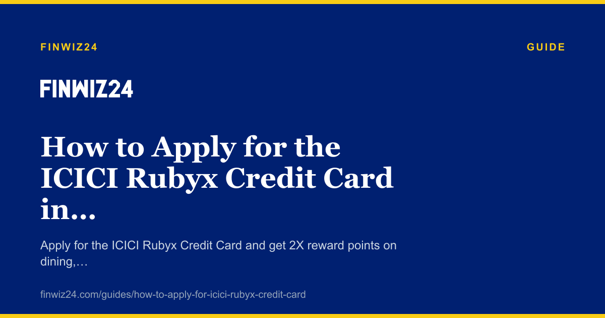 How to Apply for the ICICI Rubyx Credit Card in 2026 cover image