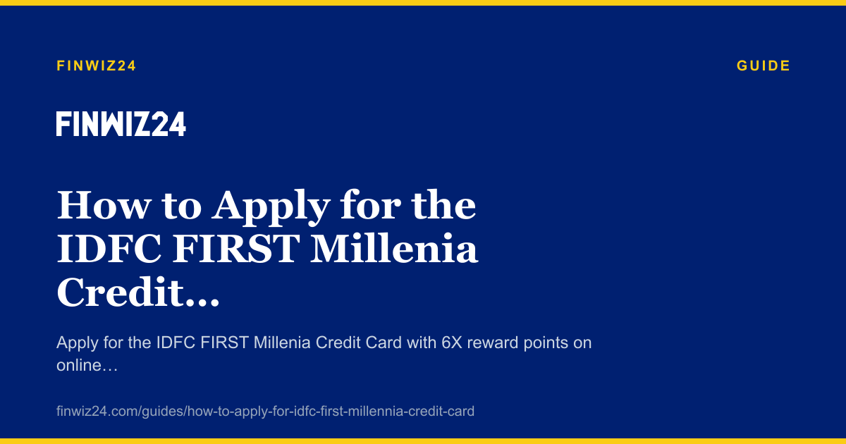 How to Apply for the IDFC FIRST Millenia Credit Card in 2026 cover image