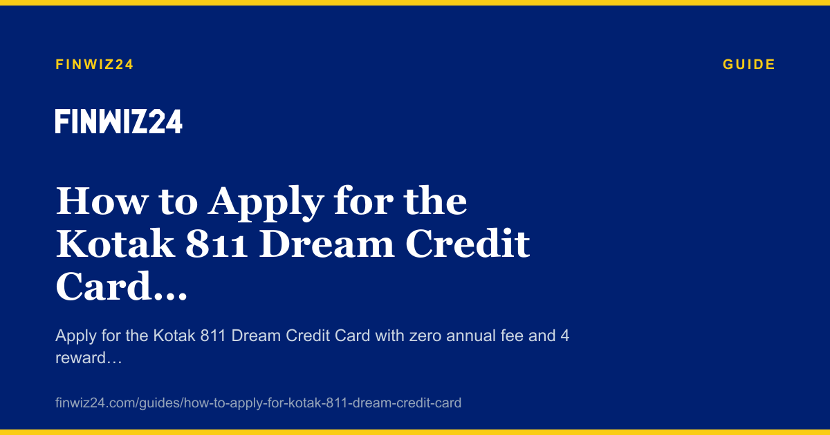 How to Apply for the Kotak 811 Dream Credit Card in 2026 cover image