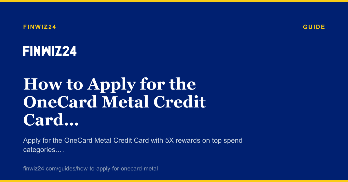 How to Apply for the OneCard Metal Credit Card in 2026 cover image