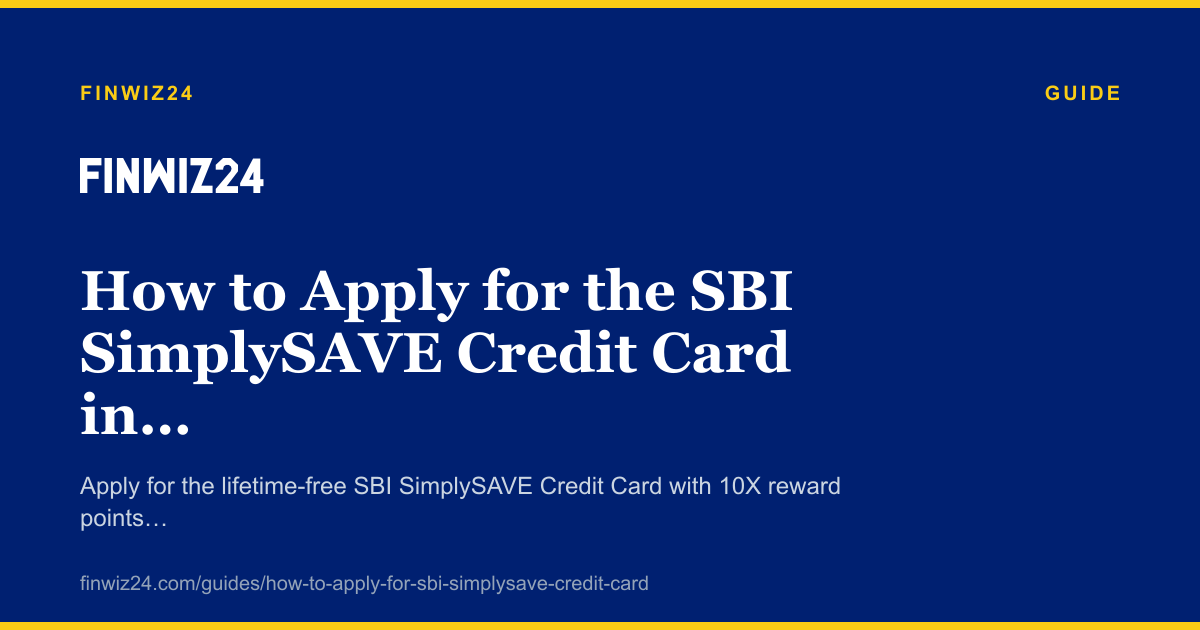 How to Apply for the SBI SimplySAVE Credit Card in 2026 cover image