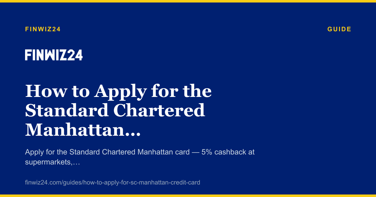 How to Apply for the Standard Chartered Manhattan Credit Card in 2026 cover image