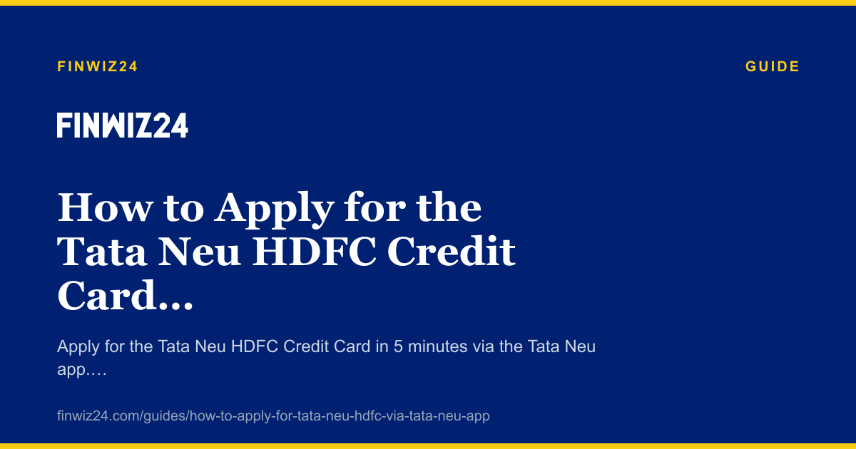 How to Apply for the Tata Neu HDFC Credit Card via the Tata Neu App in 2026 cover image