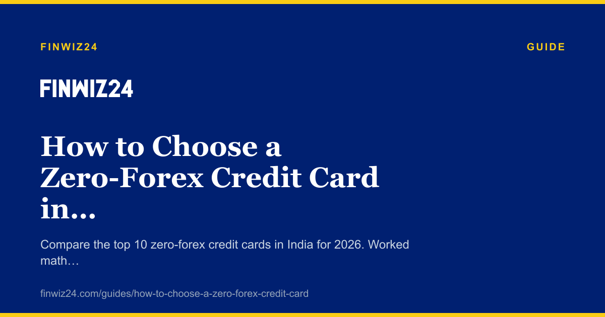 How to Choose a Zero-Forex Credit Card in India (2026) cover image