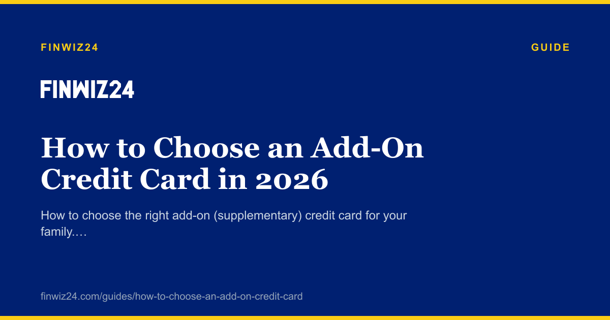 How to Choose an Add-On Credit Card in 2026 cover image