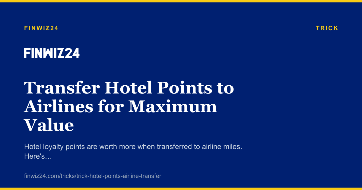 Transfer Hotel Points to Airlines for Maximum Value cover image