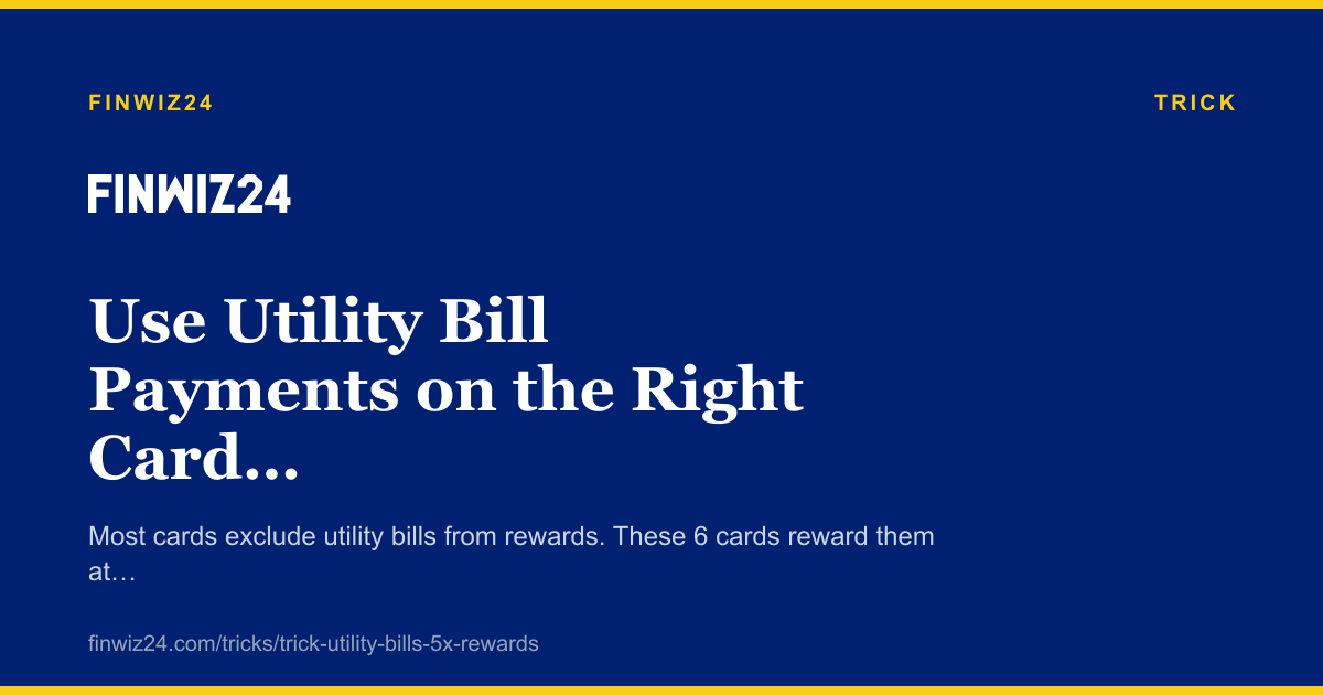 Use Utility Bill Payments on the Right Card for 5X Rewards cover image